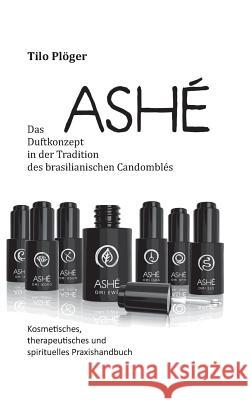 Ashé Plöger, Tilo 9783746998572 Tredition Gmbh