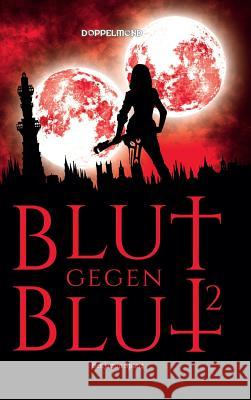 Blut gegen Blut 2 Benjamin Spang 9783746999074