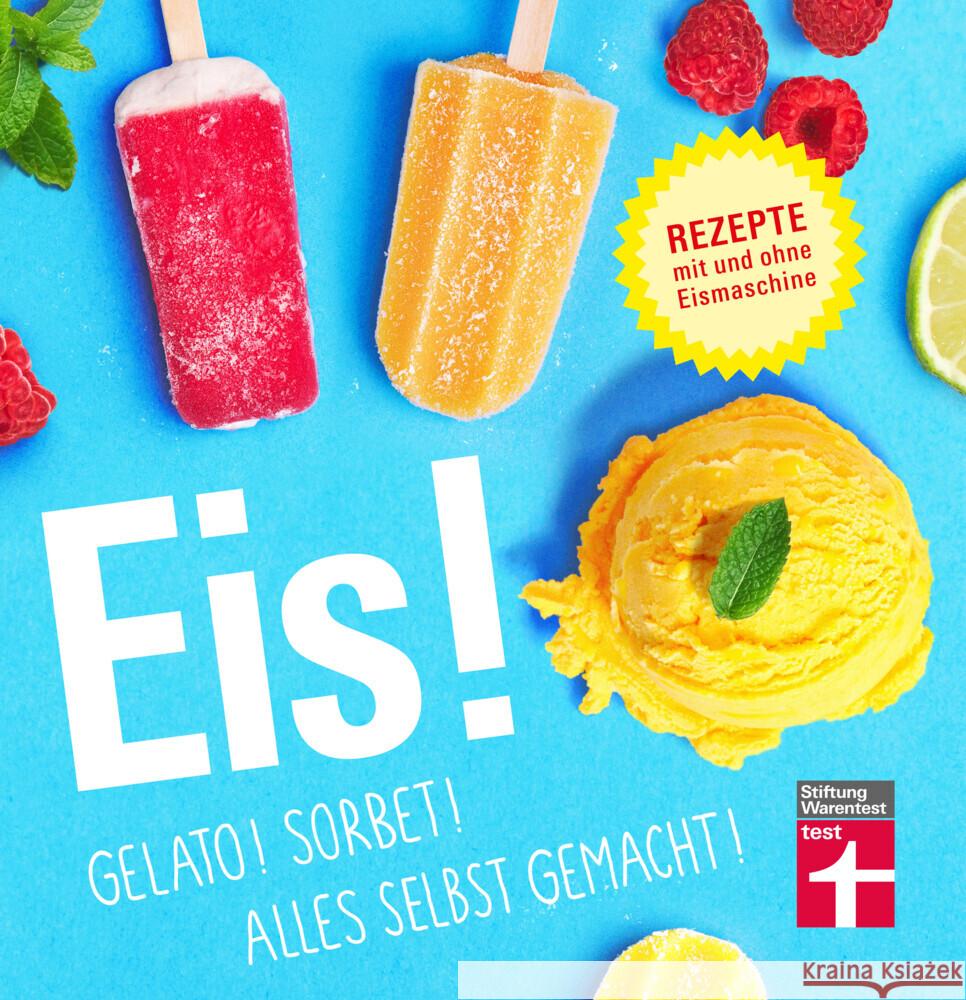 Eis! Gelato! Sorbet! Alles selbst gemacht! Sander, Ralf 9783747103982