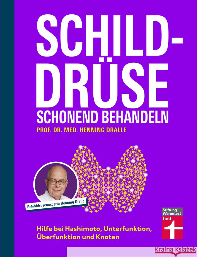 Schilddrüse schonend behandeln Dralle, Prof. Dr. med. Henning 9783747108420 Stiftung Warentest