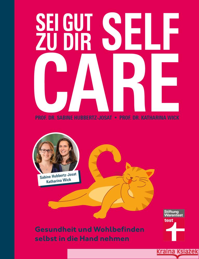 Self Care - sei gut zu dir Hubbertz-Josat, Prof. Dr. Sabine, Wick, Prof. Dr. Katharina 9783747108673 Stiftung Warentest