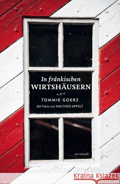 In fränkischen Wirtshäusern : 19 ausgewählte Wirtshäuser in Ober-, Mittel- und Unterfranken Goerz, Tommie 9783747200926