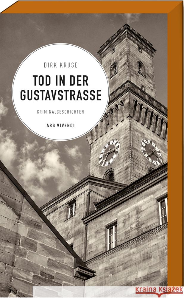 Tod in der Gustavstraße : 12 fränkische Kurzkrimis Kruse, Dirk 9783747202104 ars vivendi