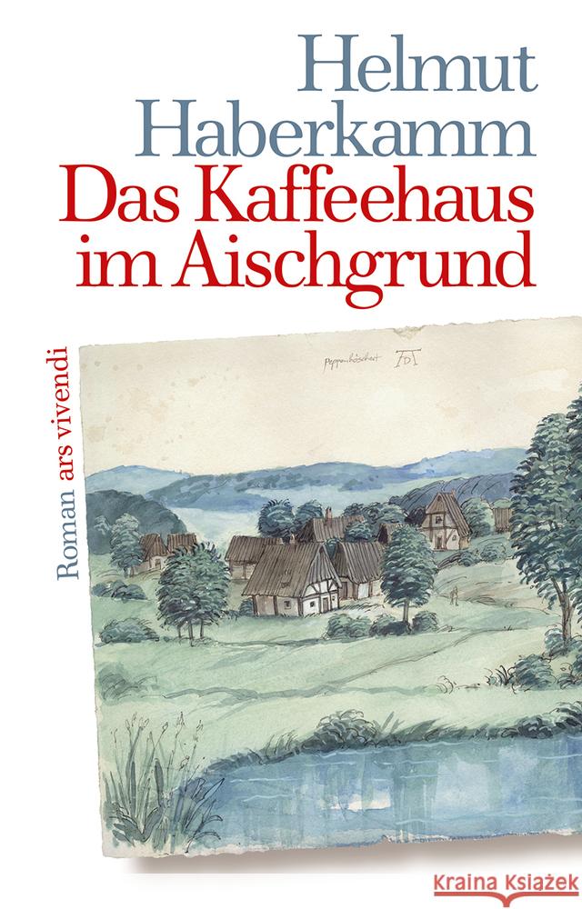 Das Kaffeehaus im Aischgrund Haberkamm, Helmut 9783747202135