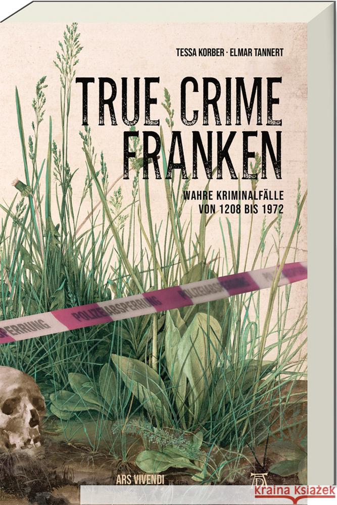 True Crime Franken Korber, Tessa, Tannert, Elmar 9783747202272 ars vivendi