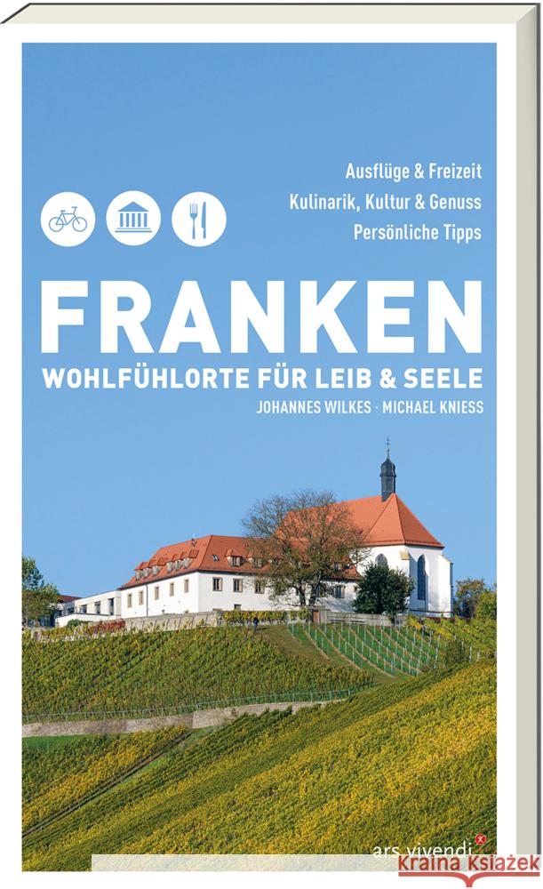 Franken - Wohlfühlorte für Leib und Seele Wilkes, Johannes, Knieß, Michael 9783747203125