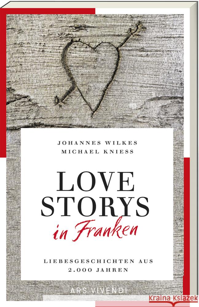 Love Storys in  Franken Wilkes, Johannes, Knieß, Michael 9783747204733 ars vivendi