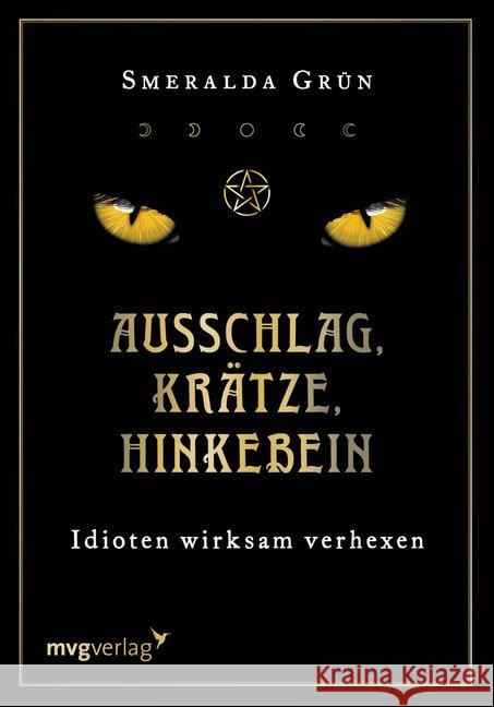 Ausschlag, Krätze, Hinkebein : Idioten wirksam verhexen Grün, Smeralda 9783747400845