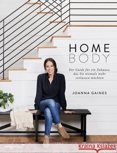 Homebody : Der Guide für ein Zuhause, das Sie niemals mehr verlassen möchten Gaines, Joanna 9783747401187 mvg Verlag