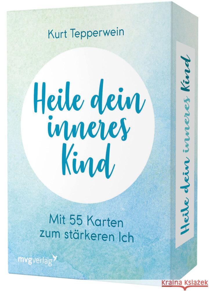 Heile dein inneres Kind : Mit 55 Karten zum stärkeren Ich Tepperwein, Kurt 9783747402009