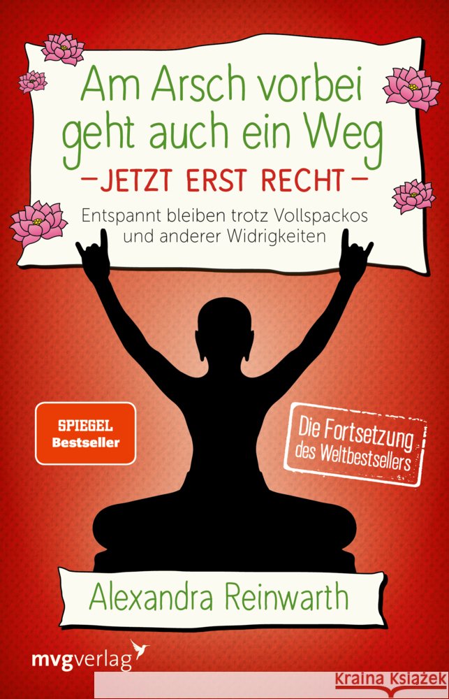 Am Arsch vorbei geht auch ein Weg - Jetzt erst recht. .2 Reinwarth, Alexandra 9783747402184 mvg Verlag