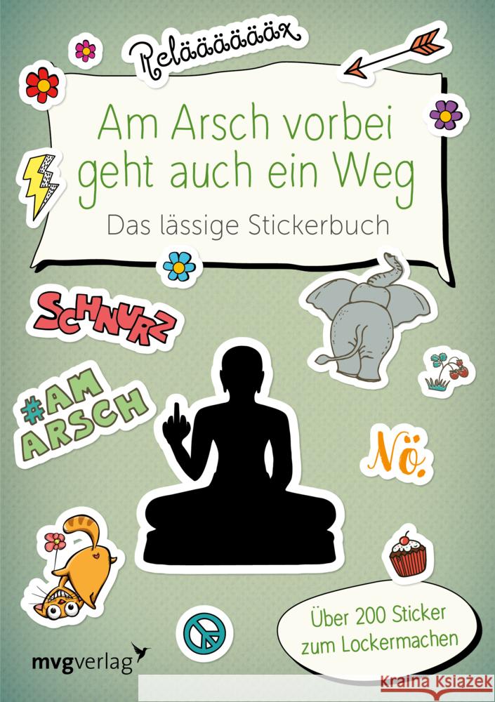 Am Arsch vorbei geht auch ein Weg - Das lässige Stickerbuch mvg Verlag 9783747402610 mvg Verlag