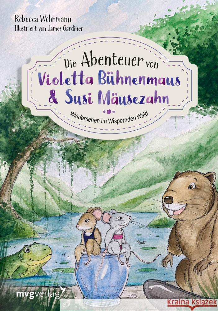 Die Abenteuer von Violetta Bühnenmaus und Susi Mäusezahn Teil 2 Wehrmann, Rebecca 9783747403297 mvg Verlag