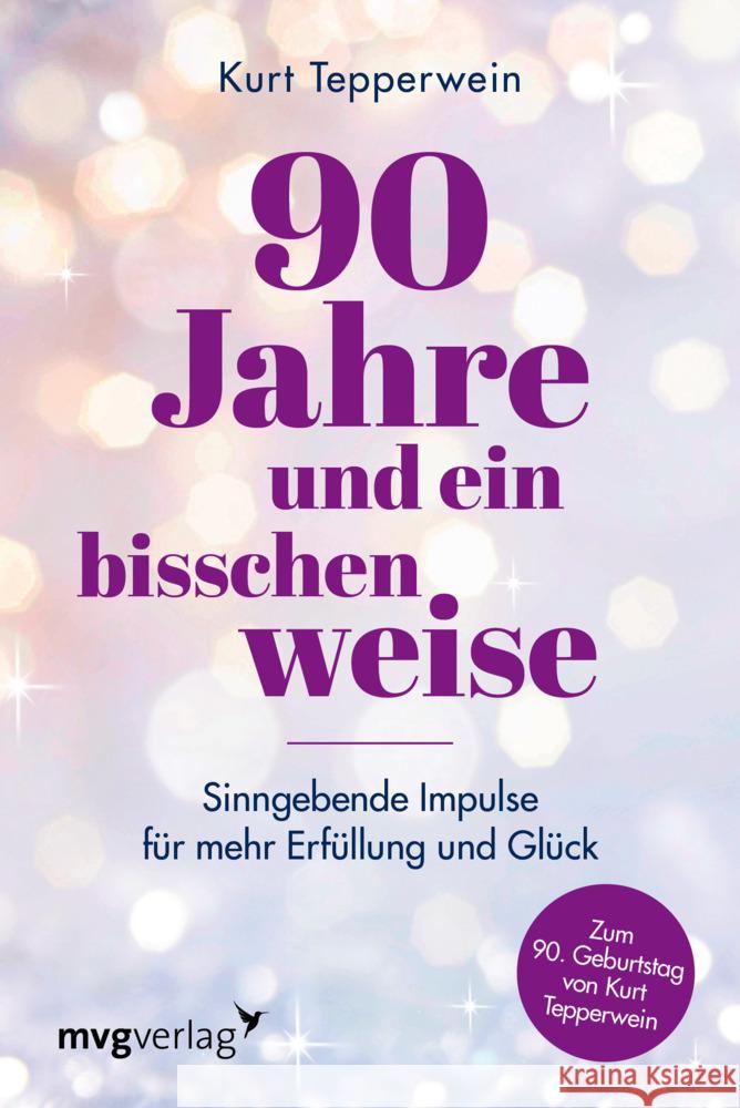 90 Jahre und ein bisschen weise Tepperwein, Kurt 9783747404898 mvg Verlag