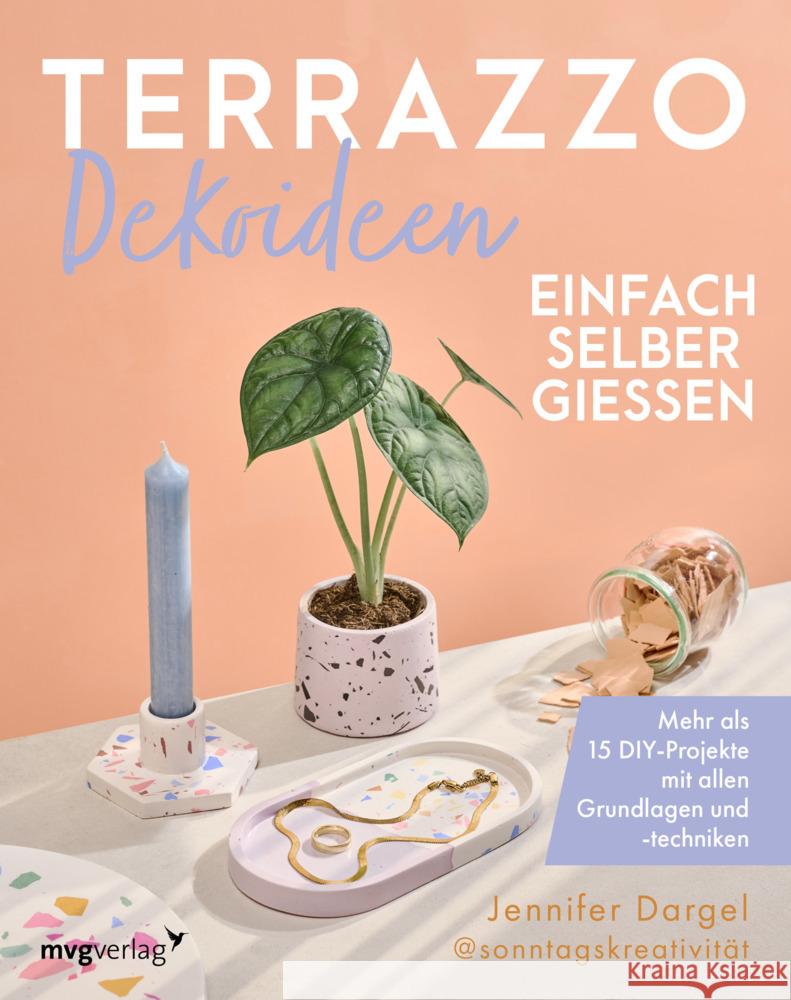 Terrazzo-Dekoideen einfach selber gießen Dargel, Jennifer 9783747405369 mvg Verlag