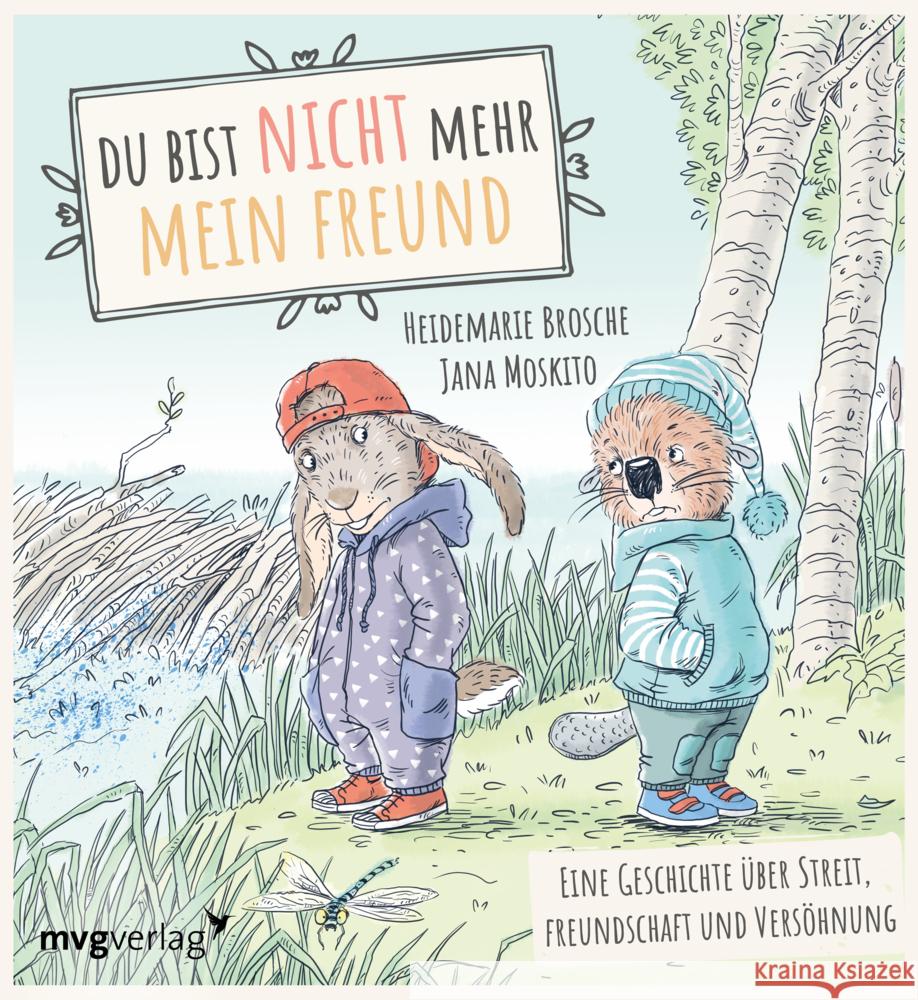 Du bist nicht mehr mein Freund! Brosche, Heidemarie 9783747405796 mvg Verlag