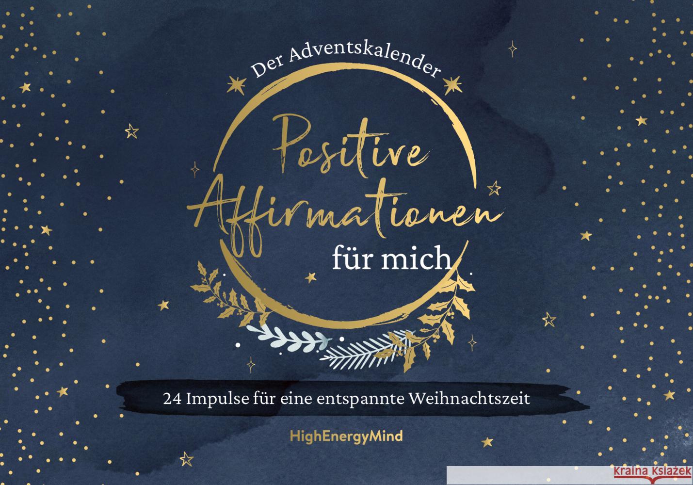 Positive Affirmationen für mich - Der Adventskalender Hausser, Philipp, HighEnergyMind 9783747406090