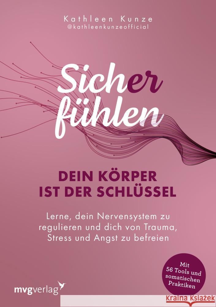Sich(er) fühlen: Dein Körper ist der Schlüssel Kunze, Kathleen 9783747406670