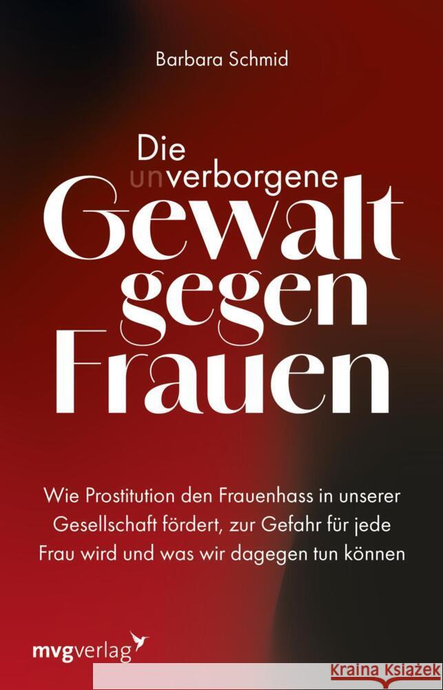 Die (un)verborgene Gewalt gegen Frauen Schmid, Barbara 9783747407226