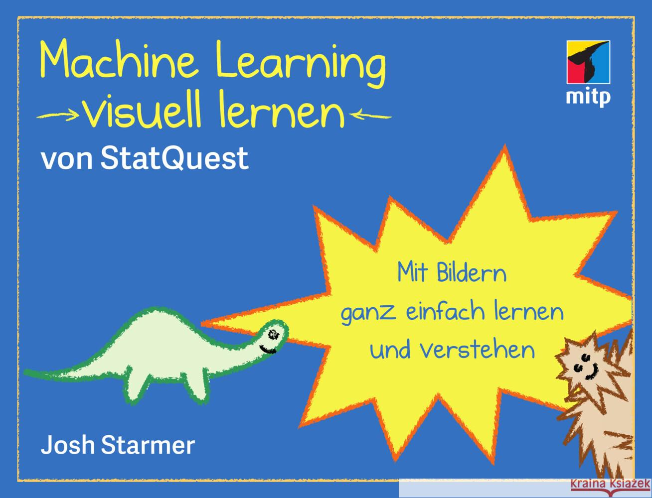 Machine Learning visuell lernen - von StatQuest Starmer, Josh 9783747500712