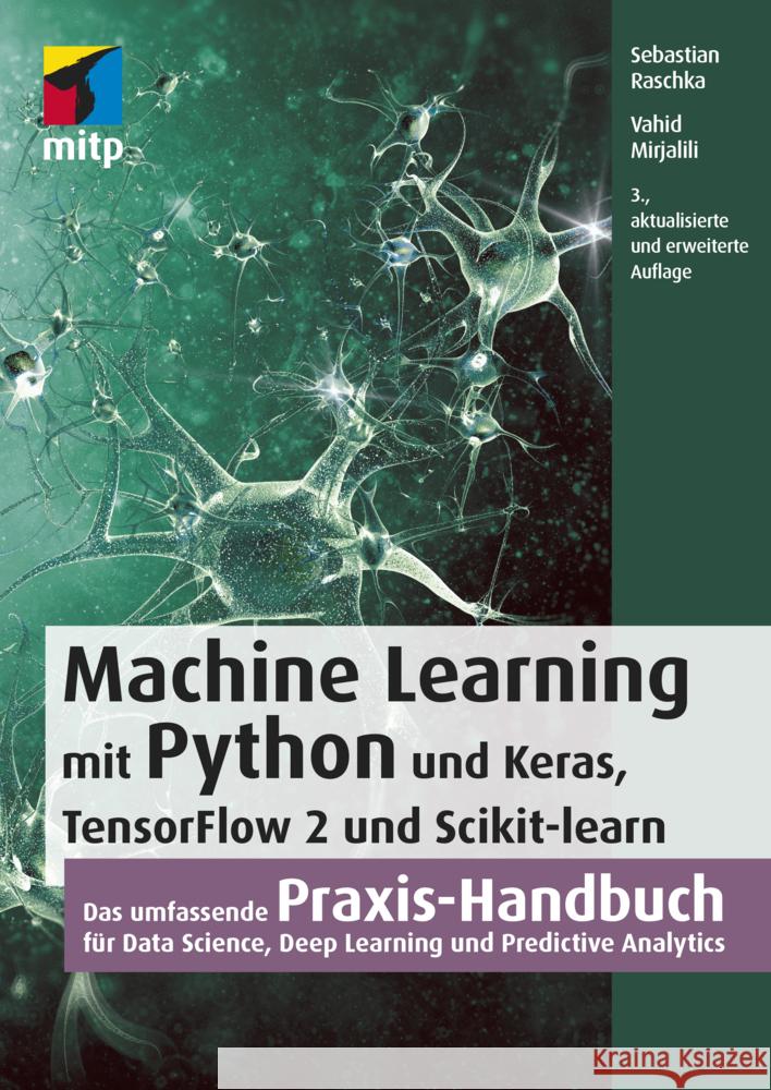 Machine Learning mit Python und Keras, TensorFlow 2 und Scikit-learn Raschka, Sebastian, Mirjalili, Vahid 9783747502136