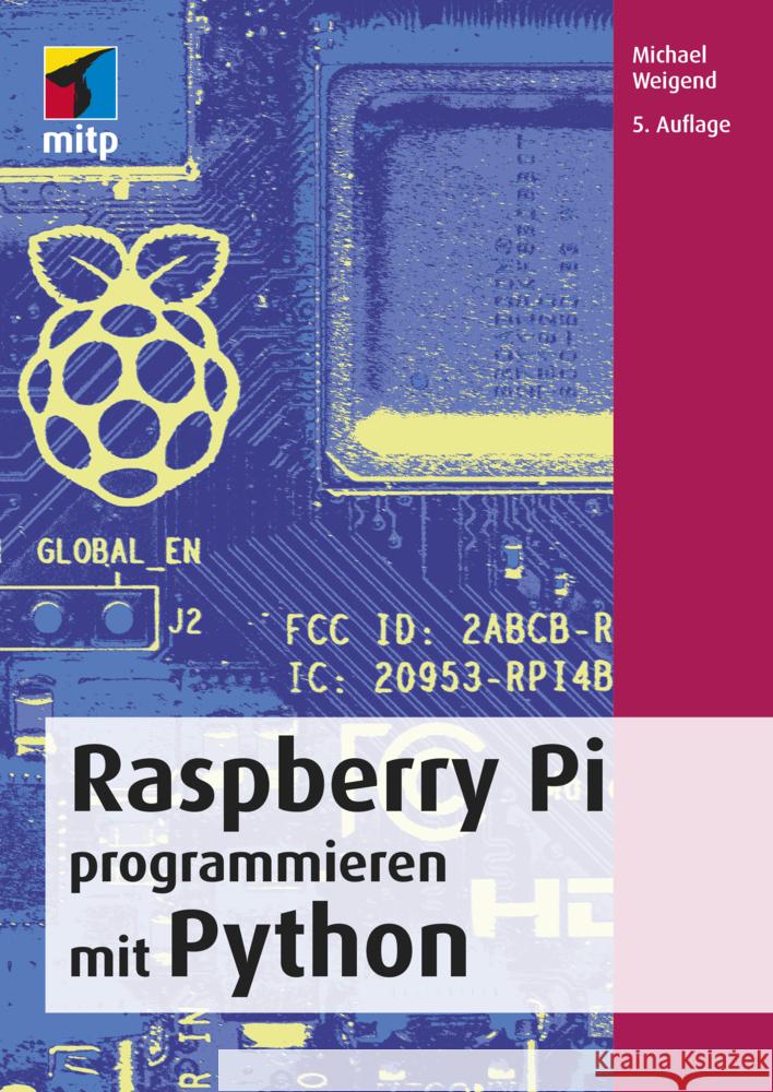 Raspberry Pi programmieren mit Python Weigend, Michael 9783747503836