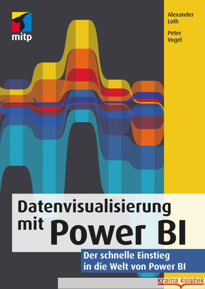 Datenvisualisierung mit Power BI Loth, Alexander, Vogel, Peter 9783747503867