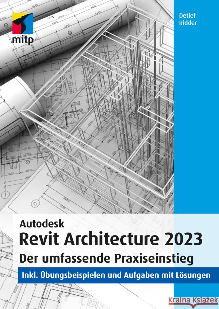 Autodesk Revit 2023 Ridder, Detlef 9783747505984 MITP