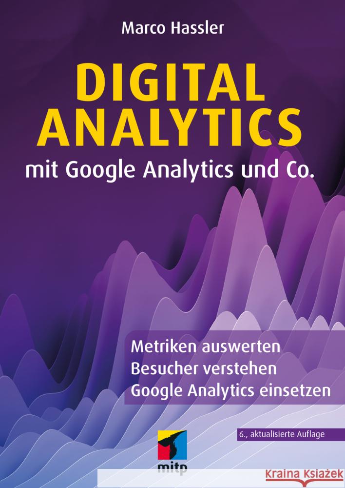Digital Analytics mit Google Analytics und Co. Hassler, Marco 9783747507483