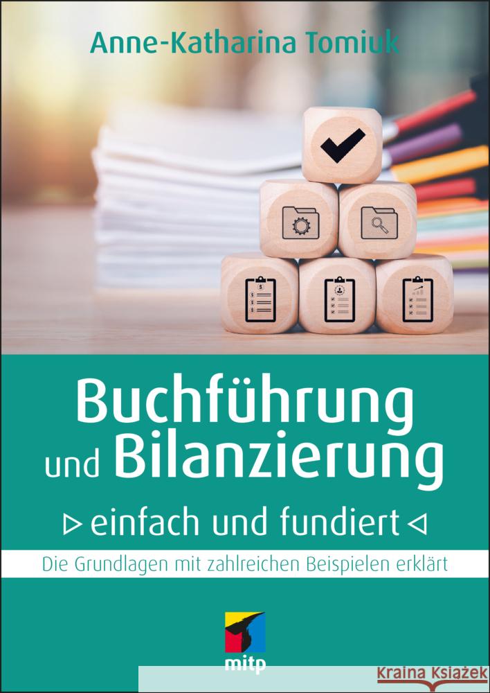 Buchführung und Bilanzierung - einfach und fundiert Tomiuk, Anne-Katharina 9783747507636 MITP