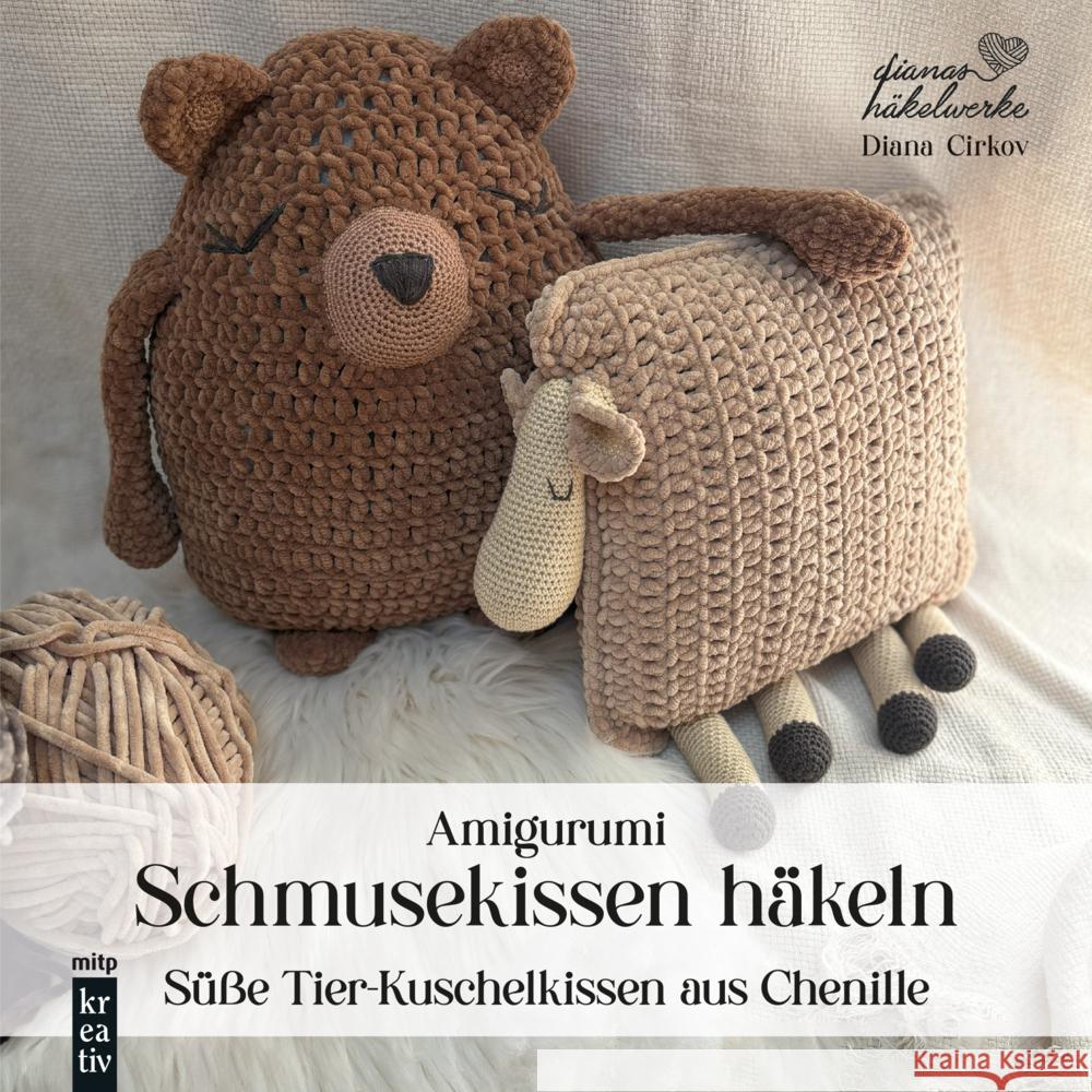 Amigurumi Schmusekissen häkeln Cirkov, Diana 9783747509333 MITP