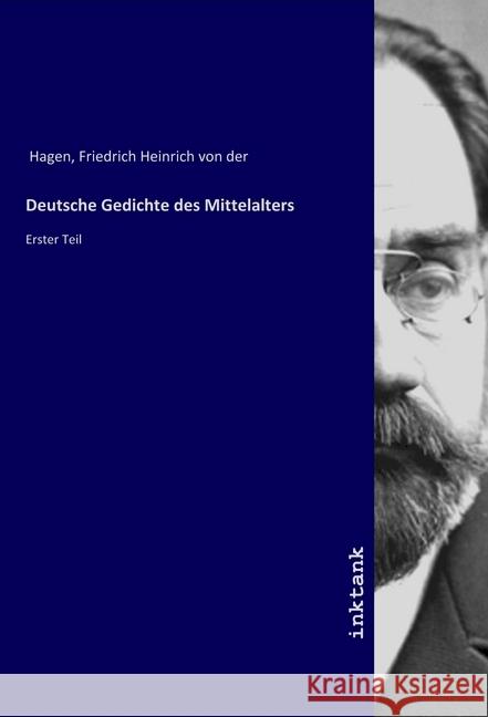 Deutsche Gedichte des Mittelalters : Erster Teil Hagen, Friedrich Heinrich von der 9783747700662