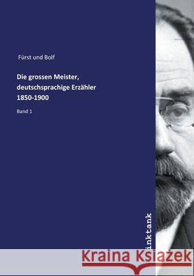 Die grossen Meister, deutschsprachige Erzähler 1850-1900 : Band 1 Hochhuth, Rolf 9783747778784