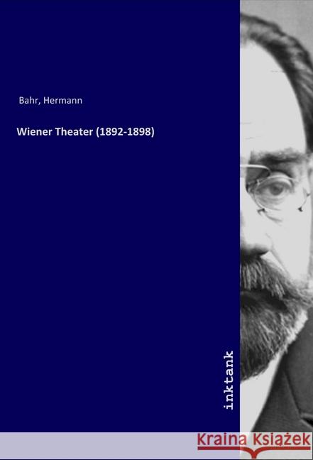 Wiener Theater (1892-1898) Bahr, Hermann 9783747794364 Inktank-Publishing