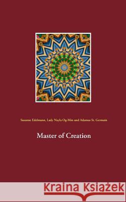 Master of Creation Susanne Edelmann Lady Nayla Og-Min Adamus S 9783748101062 Books on Demand