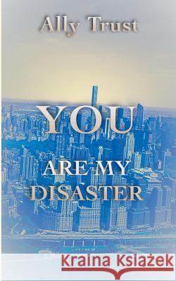 You Are My Disaster Ally Trust 9783748101611 Books on Demand