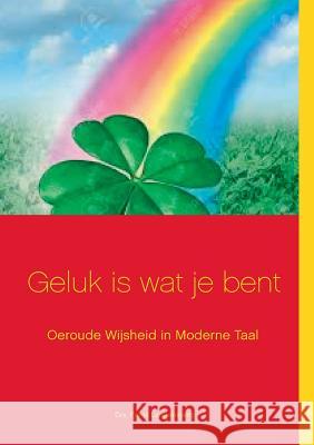 Geluk is wat je bent! Frans Langenkamp 9783748103363