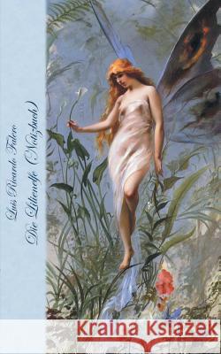 Die Lilienelfe (Notizbuch): Notebook, Fantasy, Fantasie, Fee, Faun, Feen, Zwerg, Prinzessin, Märchen, Saga, Sage, Elfen, verzaubert, Zauber, Meerjungfrau, Einhorn, Riese, Prinz, Prinzessin, Burg, Wald Elizabeth M Potter, Luis Ricardo Falero 9783748107378 Books on Demand