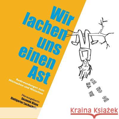Wir lachen uns einen Ast: Redewendungen zum Mitmachen und Mitlachen Susanne Klaus 9783748108191 Books on Demand