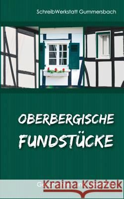 Oberbergische Fundstücke: Geschichten und Gedichte Uta Lösken 9783748108399 Books on Demand