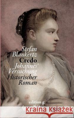 Credo: Johannes' Versuchung Blankertz, Stefan 9783748108887