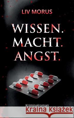 Wissen. Macht. Angst.: Der 3. Fall für Elisa Gerlach und Henri Wieland LIV Morus 9783748109242