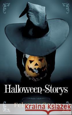 Felicity Greens Halloween-Storys Felicity Green 9783748110828