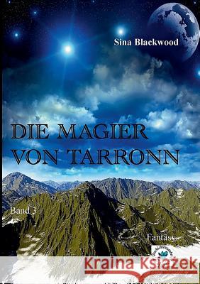 Die Magier von Tarronn: Band 3 Sina Blackwood 9783748116554 Books on Demand