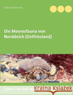 Die Meeresfauna von Norddeich (Ostfriesland) Sven Gehrmann 9783748118619 Books on Demand