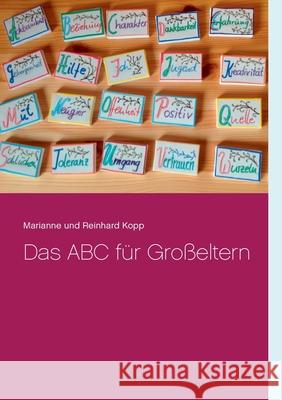 Das ABC für Großeltern Marianne Und Reinhard Kopp 9783748120216 Books on Demand