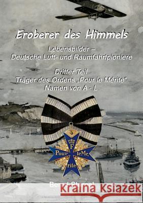 Eroberer des Himmels (Teil 3): Lebensbilder - Deutsche Luft- und Raumfahrtpioniere, Träger des Ordens 