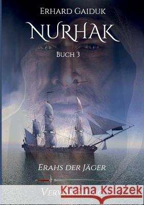 Nurhak: Erahs der Jäger Gaiduk, Erhard 9783748129929