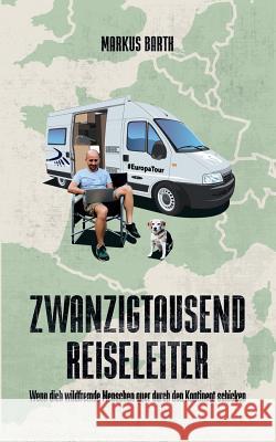 Zwanzigtausend Reiseleiter Markus Barth 9783748130123