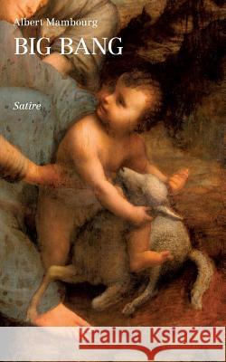 Big Bang: Satire Albert Mambourg 9783748130390 Books on Demand